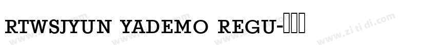 rtwsjyun yademo regu字体转换